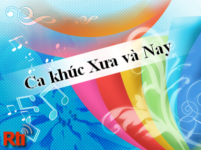 Ca khúc xưa và nay (Th.Năm) (a) 2018-11-15