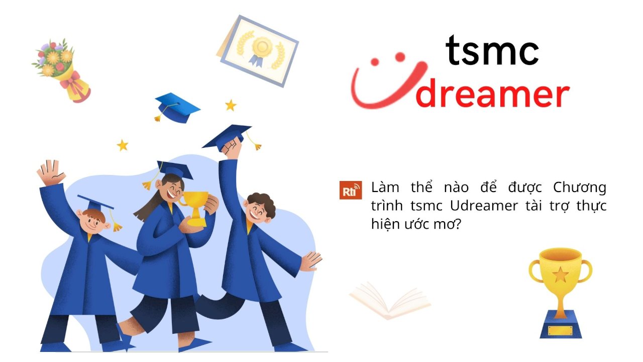 Chương trình tsmc Udreamer tài trợ sinh viên thực hiện ước mơ